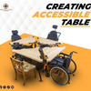 Inclusion Table: Adjustable Tables for Wheelchair Accessibility and Comfort 